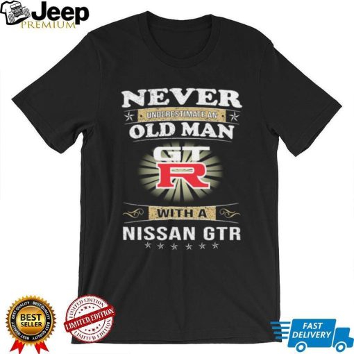 Never underestimate an old man with a nissan gtrshirt