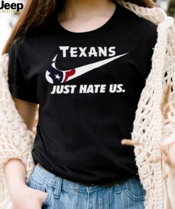 Nike Houston Texans Just Hate Us Shirt