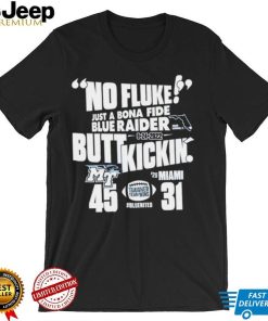 No Fluke just a Bona Fide Blue Raider Butt Kickin MT vs Miami 45  31 shirt