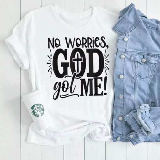 No Worries, God Got Me African American Christian Shirt