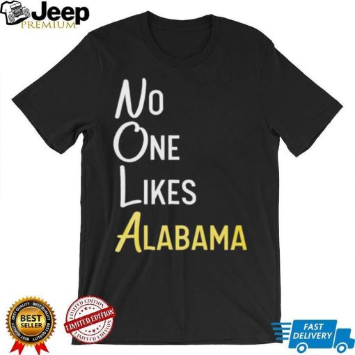 No likes Alabama T Shirt