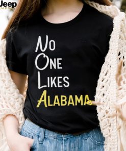 No likes Alabama T Shirt