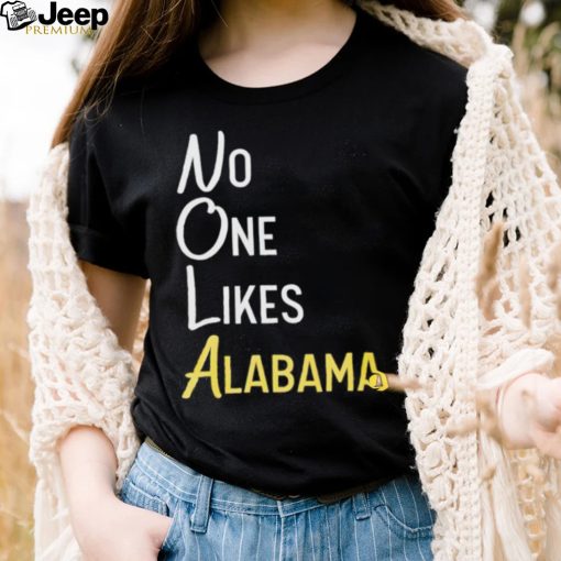 No likes Alabama T Shirt