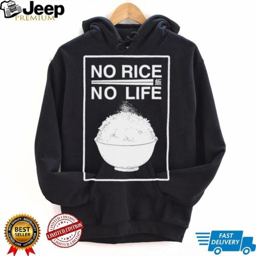 No rice no life art shirt