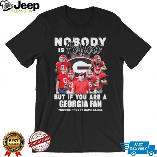 Nobody Is Perfect But If You Are A Georgian Fan Shirt