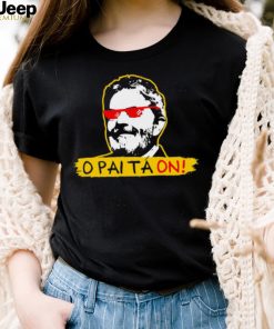 O Pai Ta on meme Fora Bolsonaro Lula face shirt