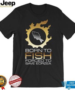 Official Edgy Fsh Essential Born To Fish Forced To Save Eorzea Shirt