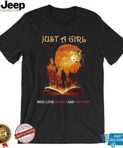 Official Just A Girl Who Love Books And Archery T shirt