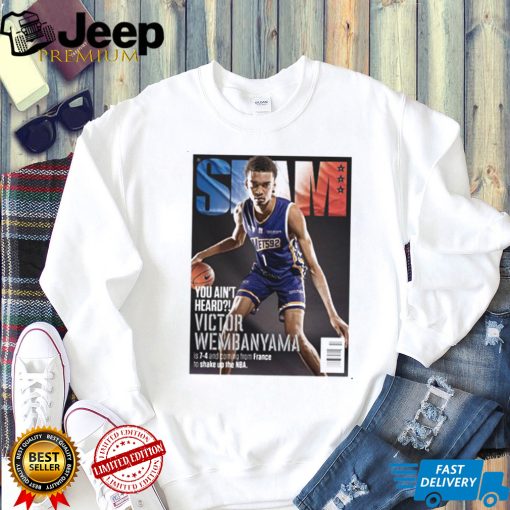 Official Slam You aint Heard Victor Wembanyama shirt0