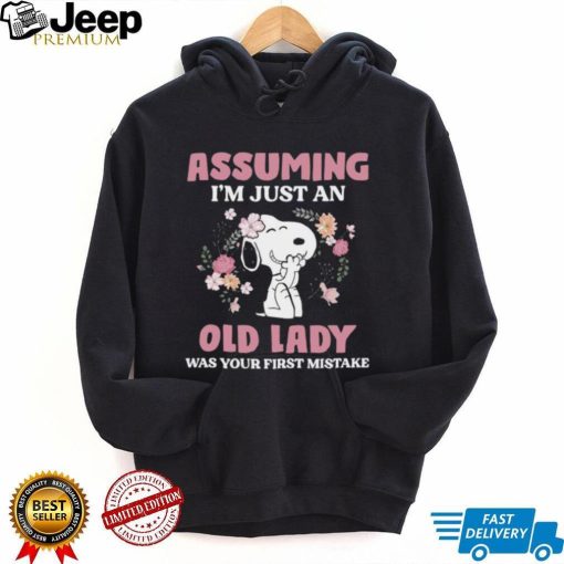 Official snoopy assuming i’m just an old lady was your first mistake american shirt