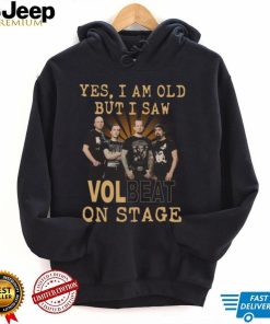 Official yes am old but i saw volbeat