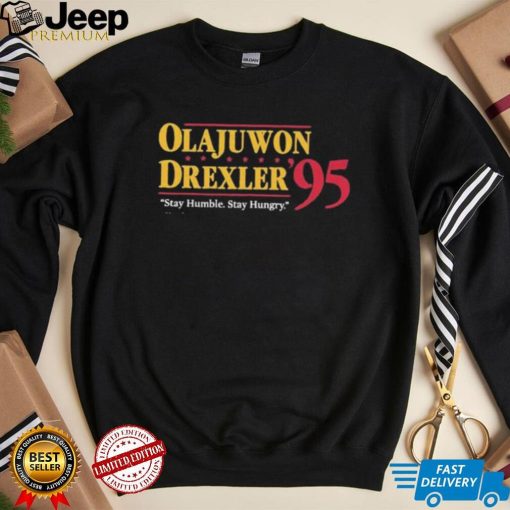 Olajuwon Drexler ’95 Stay Humble Stay Hungry Shirt