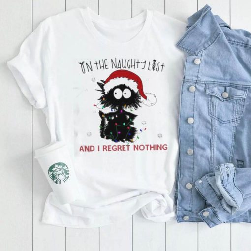 On The Naughty List And I Regret Nothing Funny Christmas Cat Shirt