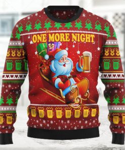 One More Night Santa Lover Beer Ugly Christmas Sweater