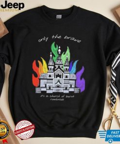 Only The Brave Louis Tomlinson Church Burnt Romances Shirt