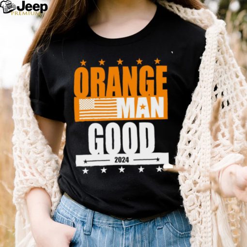 Orange Man good meme Patriotic American 2024 shirt