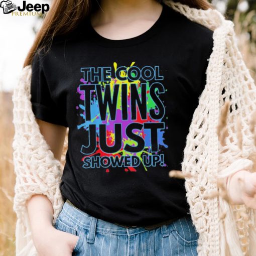 Original the cool twins just showed up shirt