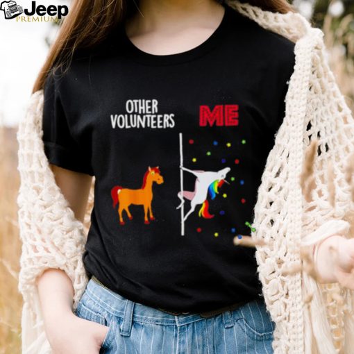 Other Volunteers Me Unicorn Shirt