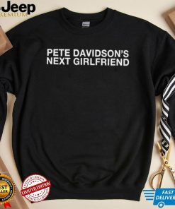 Pete davidson’s next girlfriend shirt