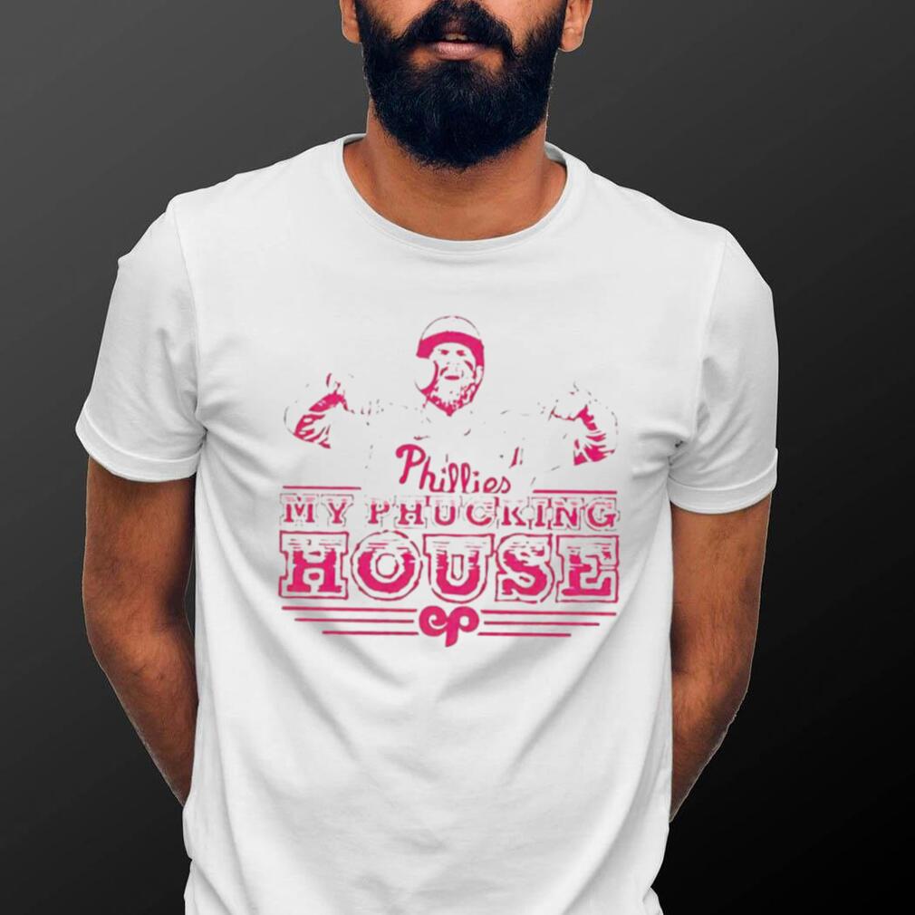 Phillies Bryce Harper my phucking house shirt