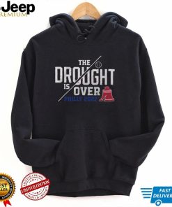 Philly 2022 The Drought Is Over Shirt0