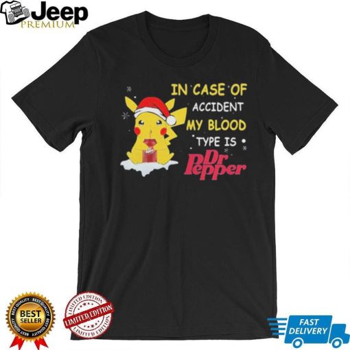 Pikachu In Case Of Accident My Blood Type Is Dr Pepper Christmas Shirt