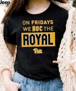 Pitt Panthers Pitt Roc the Royal Friday Shirt