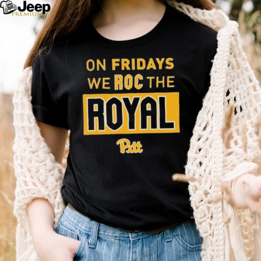 Pitt Panthers Pitt Roc the Royal Friday Shirt