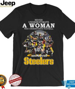 Pittsburgh Steelers Never Underestimate A Woman Who Understands Football And Loves Steelers Signatures 2022 Shirt