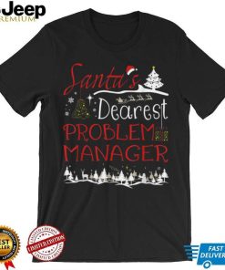 Problem Manager Xmas Job Cute Christmas T Shirt