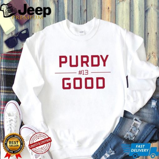 Purdy Good Block Letters Brock Purdy Starting Shirt