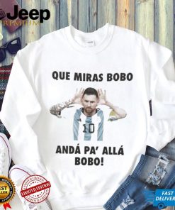 Que miras bobo viral meme que mira bobo anda pa alla shirt