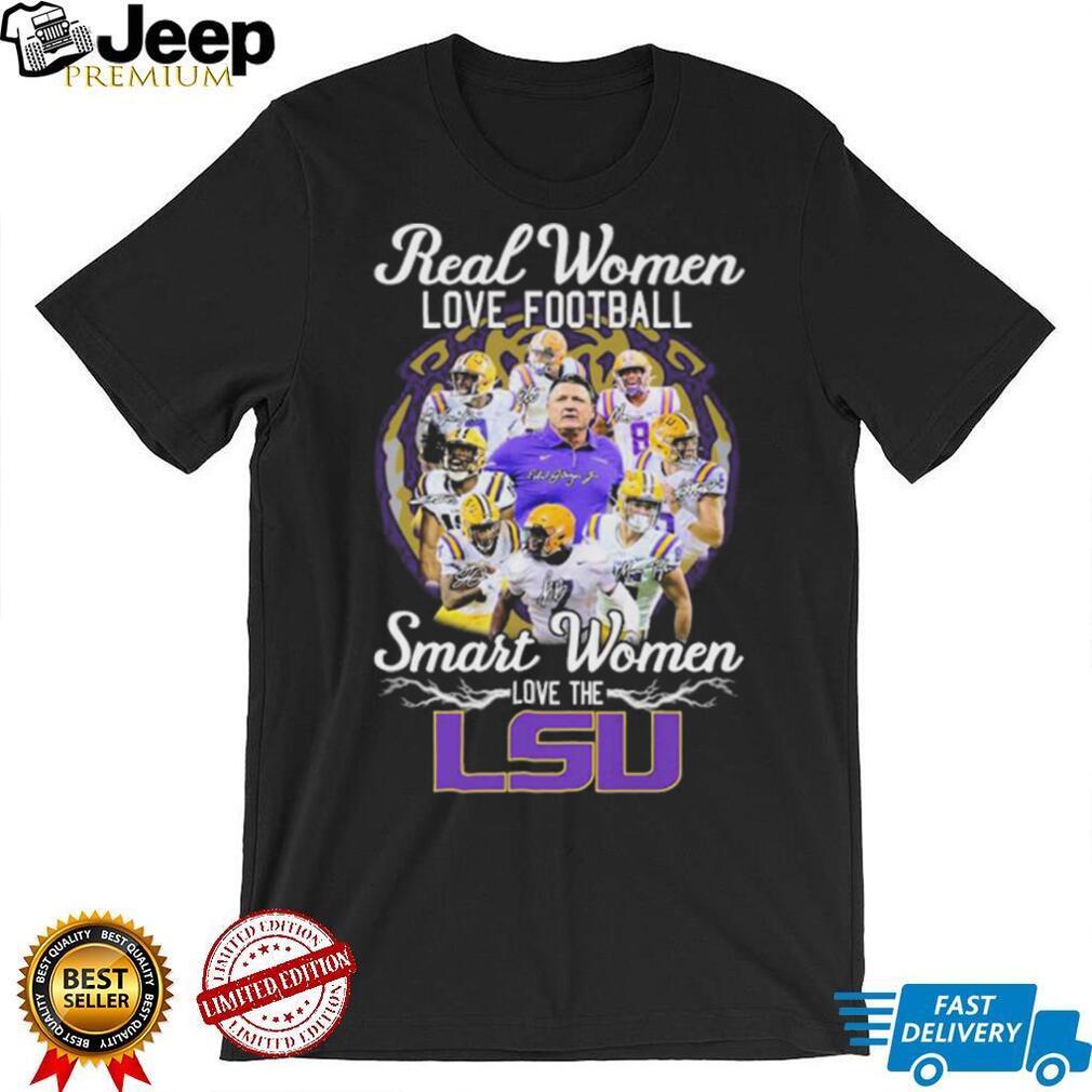 Real Women Love Football Smart Women Love The LSU Tigers Signatures Shirt