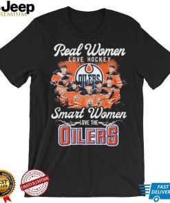 Real Women Love Hockey Smart Women Love The Oilers Shirt