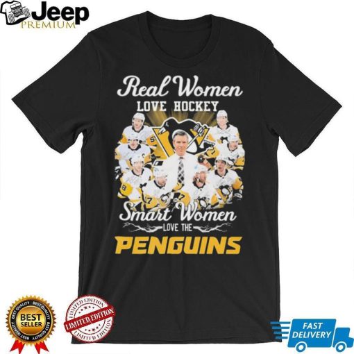 Real Women Love Hockey Smart Women Love The Penguins Shirt