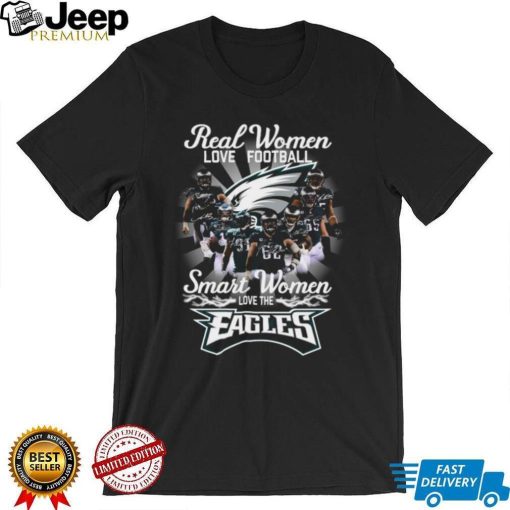 Real women love Football smart women love the eagles Tee