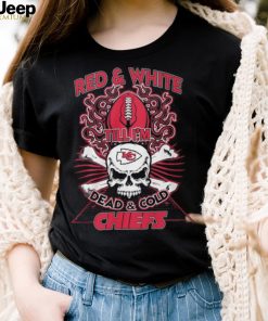 Red & White Till I’m Dead & Cold Chiefs T Shirt