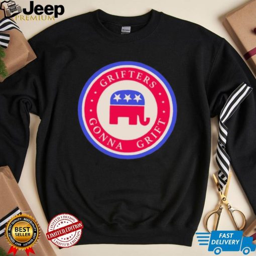 Republicans Grifters Gonna Grift T Shirt