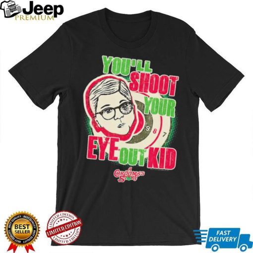 Retro Movie Quote A Christmas Story You’ll Shoot Your Eye Out Shirt