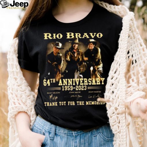 Rio Bravo 64th Anniversary 1959 – 2023 Thank You For The Memories Signatures Shirt