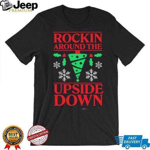 Rockin Around Up Side Down Stranger Things Christmas Shirt