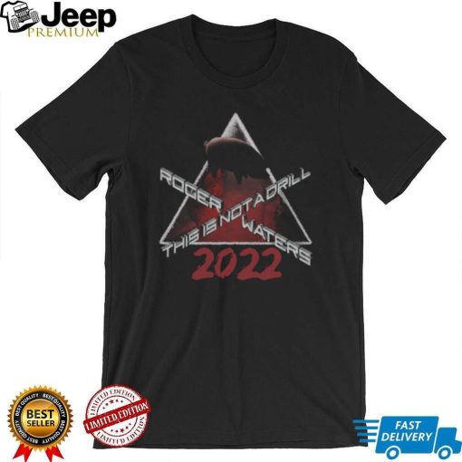 Roger waters this is not a drill 2022 concert t shirt