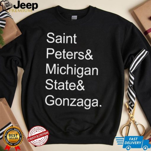 Saint Peters and Michigan State and Gonzaga 2022 shirt