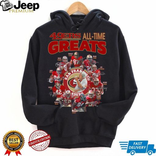 San Francisco 49ers Members All time Greats Signatures shirt