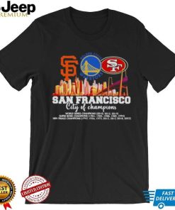 San Francisco City Of Champions Giants Warriors And 49ers 2022 Shirt