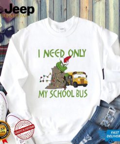 Santa Grinch I Need Only My School Bus Christmas Shirt