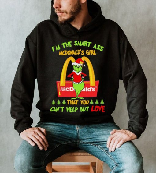 Santa Grinch I’m The Smart Ass Mcdonalds Girl That You Can’t Help But Love Shirt