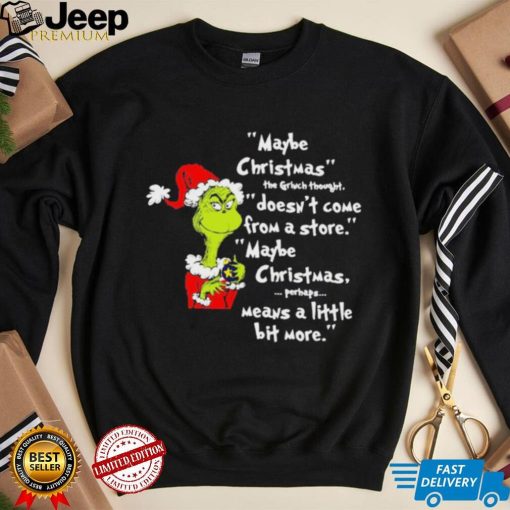 Santa Grinch Maybe Christmas Stole The Christmas Shirt