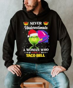 Santa Grinch Never Underestimate A Woman Who Works At Taco Bell Shirt