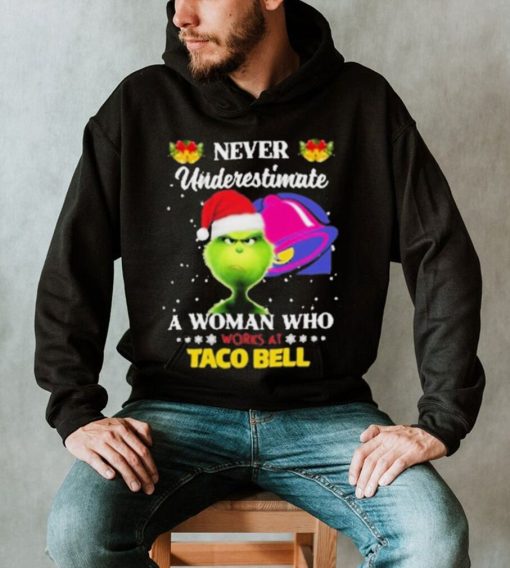 Santa Grinch Never Underestimate A Woman Who Works At Taco Bell Shirt